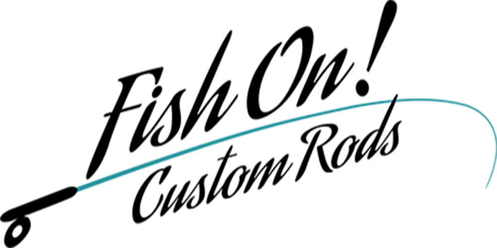 Fish On! Custom Rods