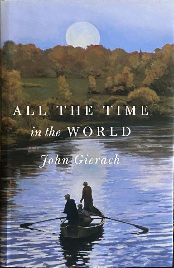 Front cover of All the Time in the World by John Gierach, showing two anglers in a boat on a calm river beneath a full moon