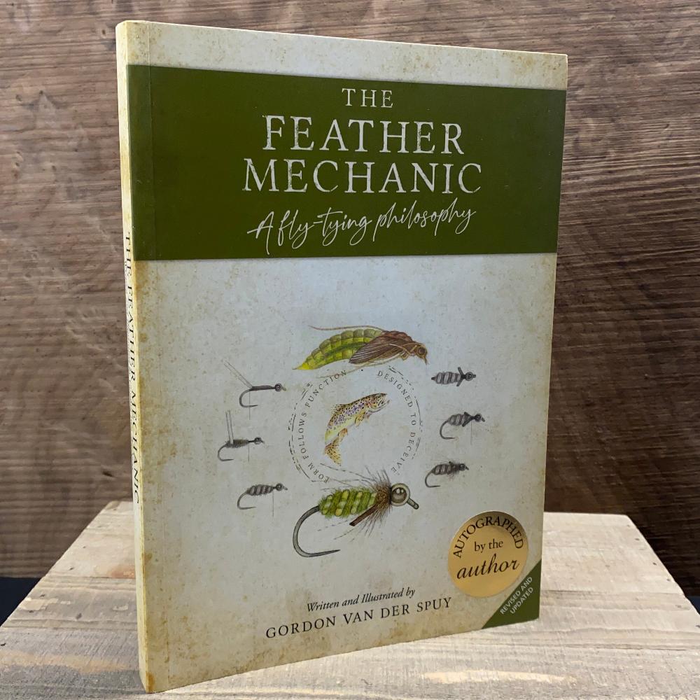 Feather Mechanic ~ A Fly Tying Philosophy Revised & Updated - Fish On! Custom Rods