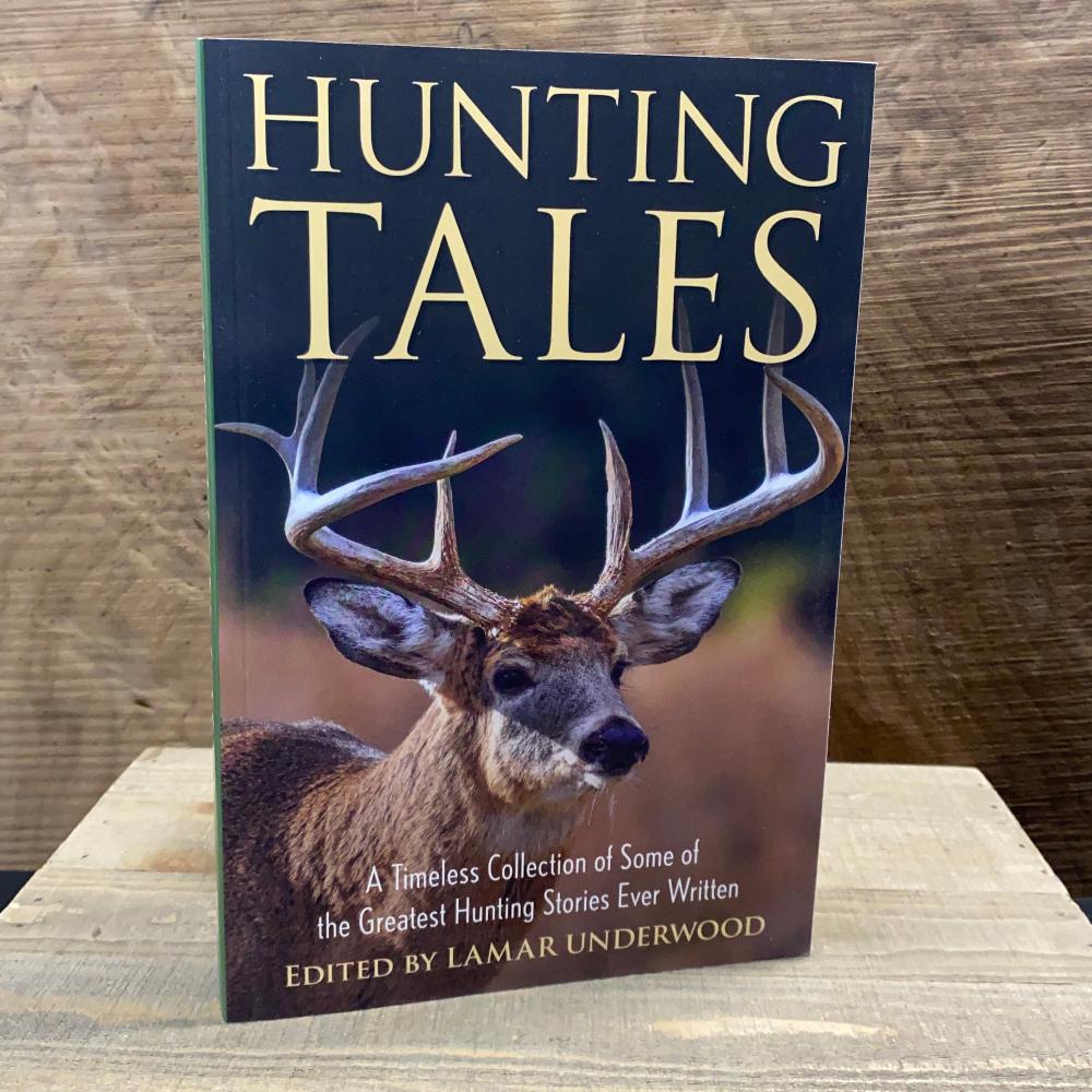 Hunting Tales: A Timeless Collection of Some of the Greatest Hunting Stories Ever Written - Fish On! Custom Rods