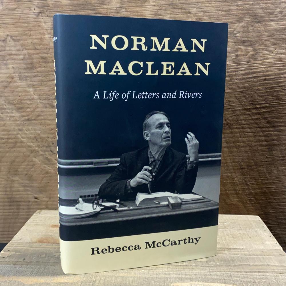 Norman MaClean: A Life of Letters and Rivers - Fish On! Custom Rods