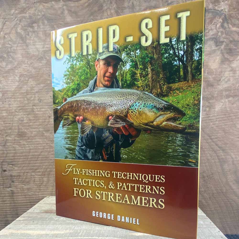 Strip - Set: Fly - Fishing Techniques, Tactics, and Patterns for Streamers - Fish On! Custom Rods