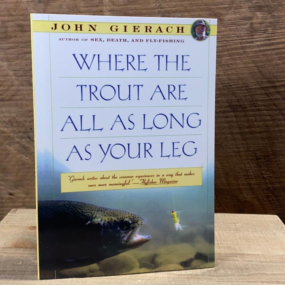 Where the Trout are all as Long as your Leg - Fish On! Custom Rods